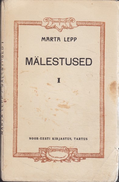 Marta Lepp 1905. aasta romantika : mälestused I