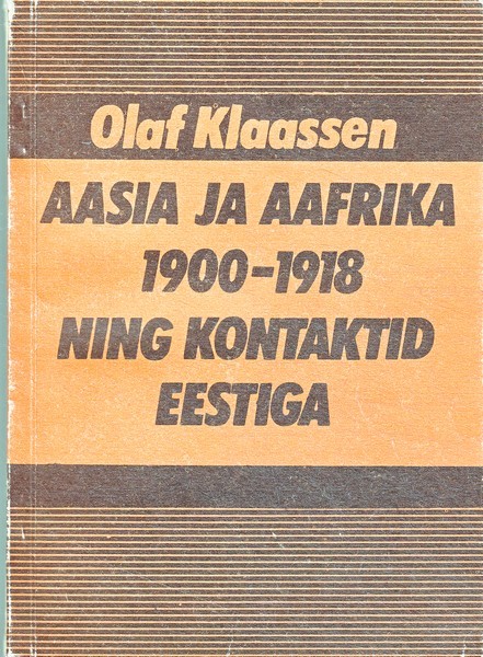Olaf Klaassen Aasia ja Aafrika 1900-1918 ning kontaktid Eestiga