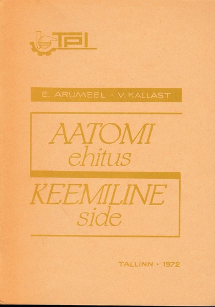 E. Arumeel, V. Kallast  Aatomi ehitus ; Keemiline side : õppevahend
