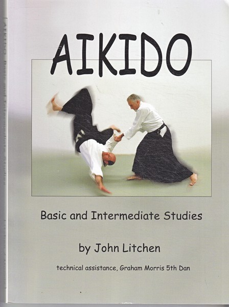 John Litchen Aikido: Basic and Intermediate Studies