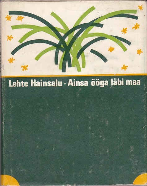 Lehte Hainsalu Ainsa ööga läbi maa : luulet 1956-1978