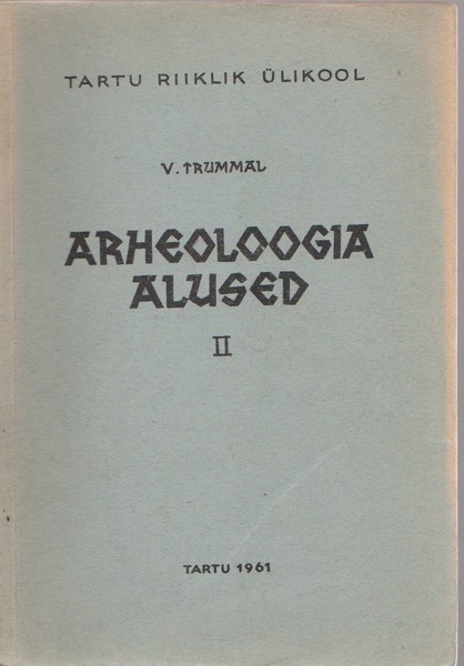 Vilma Trummal Arheoloogia alused. 2