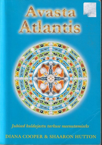 Diana Cooper ja Shaaron Hutton Avasta Atlantis : juhised kuldajastu tarkuse meenutamiseks