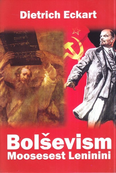 Dietrich Eckart Bolševism Moosest Leninini Kahekõne Adolf Hitleri ja minu vahel
