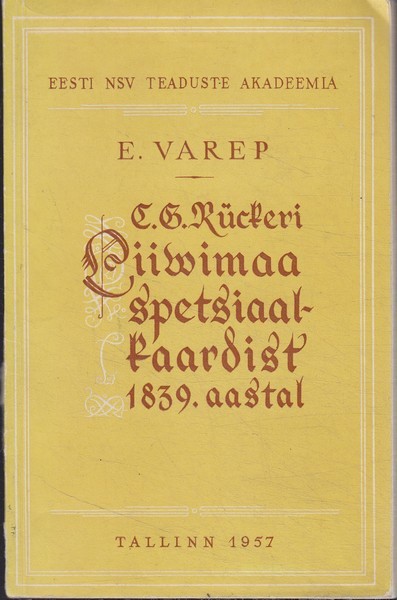 Endel Varep C. G. Rückeri Liivimaa spetsiaalkaardist 1839. aastal