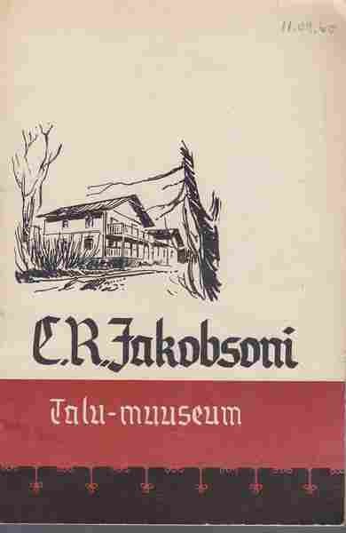 C. R. Jakobsoni Talu-muuseum : teatmik külastajaile