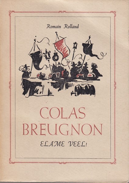 Romain Rolland Colas Breugnon : (elame veel!) : romaan