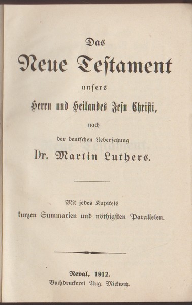 Das Neue Testament unsers Herrn und Heilandes Jesu Christi / Nach der deutschen Uebersetzung Dr. Martin Luthers
