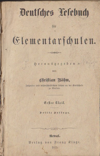 herausgegeben von Christian Böhm Deutsches Lesebuch für Elementarschulen. Erster Teil
