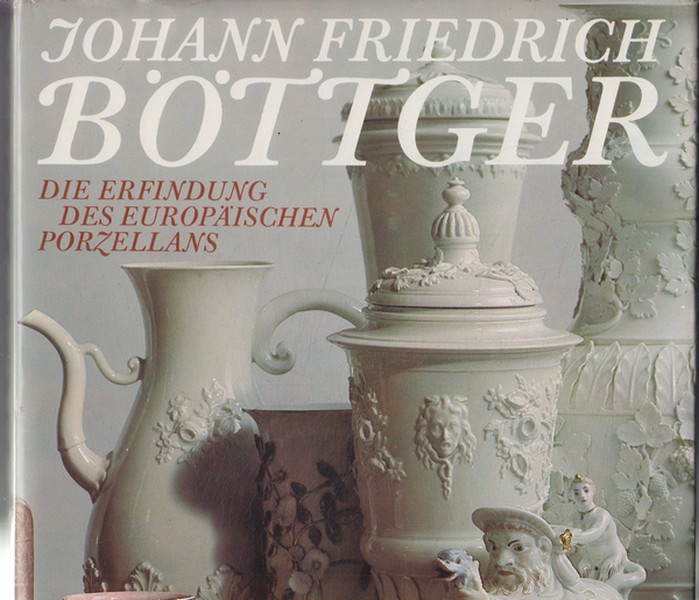 Johann Friedrich Böttger Die Erfindung des europäischen Porzellans