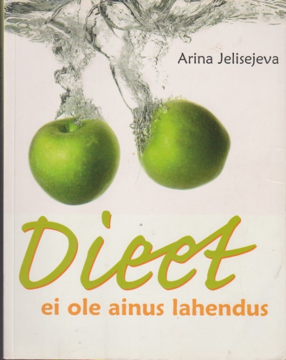 Arina Jelisejeva Dieet ei ole ainus lahendus