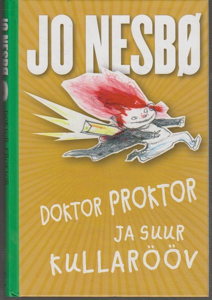 Jo Nesbø Doktor Proktor ja suur kullarööv