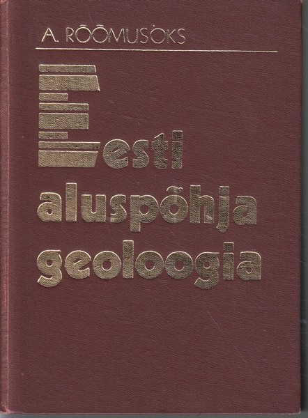 Arvo Rõõmusoks Eesti aluspõhja geoloogia