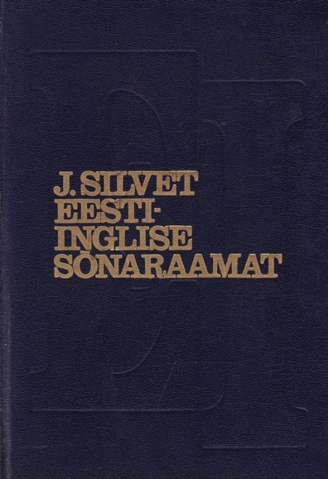 Johannes Silvet Eesti-inglise sõnaraamat = Estonian-English dictionary