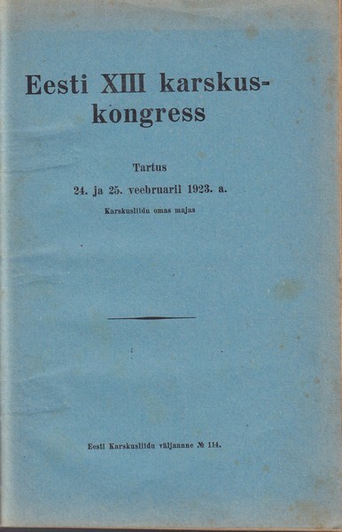 Eesti Karskusliidu asemikkudekogu koosolek nime all Eesti XIII karskuskongress : Tartus 24. ja 25. veebruaril 1923. a. : [protokoll]