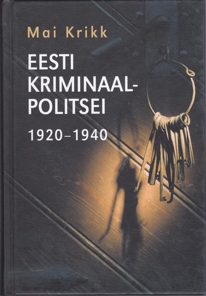 Mai Krikk Eesti kriminaalpolitsei 1920-1940