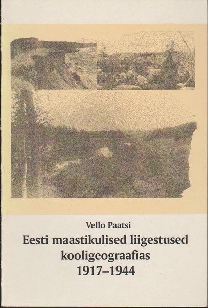 Vello Paatsi Eesti maastikulised liigestused kooligeograafias 1917-1944