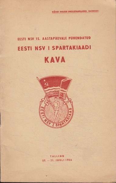 Eesti NSV 15. aastapäevale pühendatud Eesti NSV I spartakiaadi kava : Tallinn, 27.-31. juuli 1955