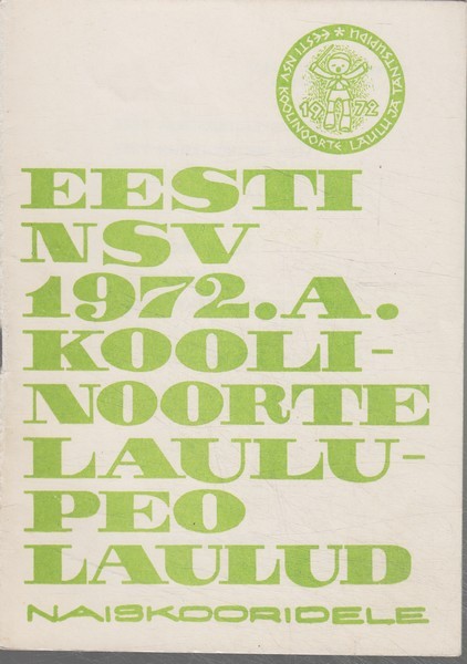 Eesti NSV 1972. a. koolinoorte laulupeo laulud naiskooridele