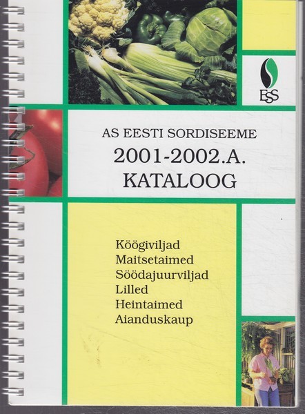 Eesti Sordiseeme : 2001-2002.a. kataloog : köögiviljad, maitsetaimed, söödajuurviljad, lilled, heintaimed, aianduskaup