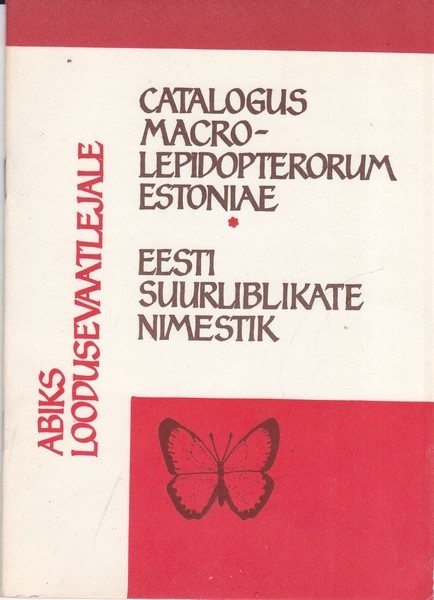 Eesti suurliblikate nimestik = Catalogus Macrolepidopterorum Estoniae