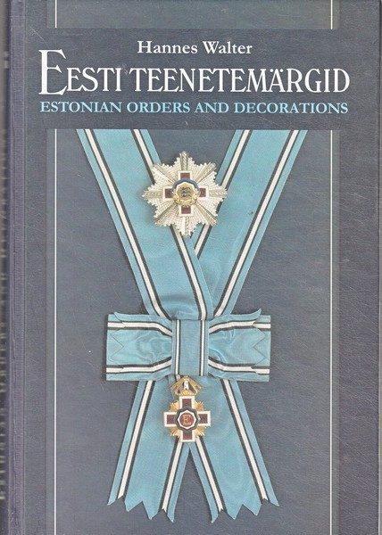 Hannes Walter Eesti teenetemärgid = Estonian orders and decorations
