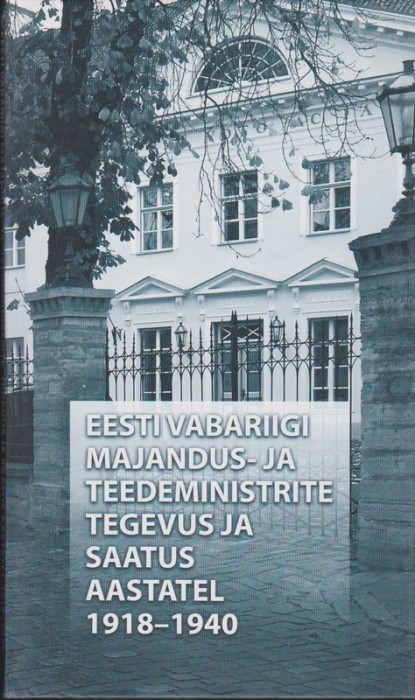 Leonid Gordejev Eesti Vabariigi majandus- ja teedeministrite tegevus ja saatus aastatel 1918-1940