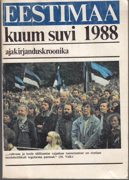 Eestimaa kuum suvi 1988 : ajakirjanduskroonika