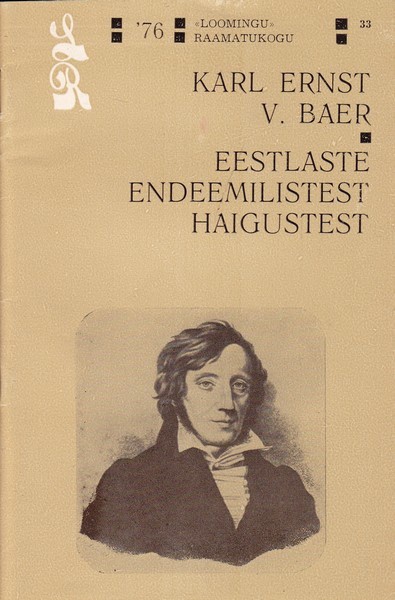 Karl Ernst v. Baer Eestlaste endeemilistest haigustest : [doktoritöö]