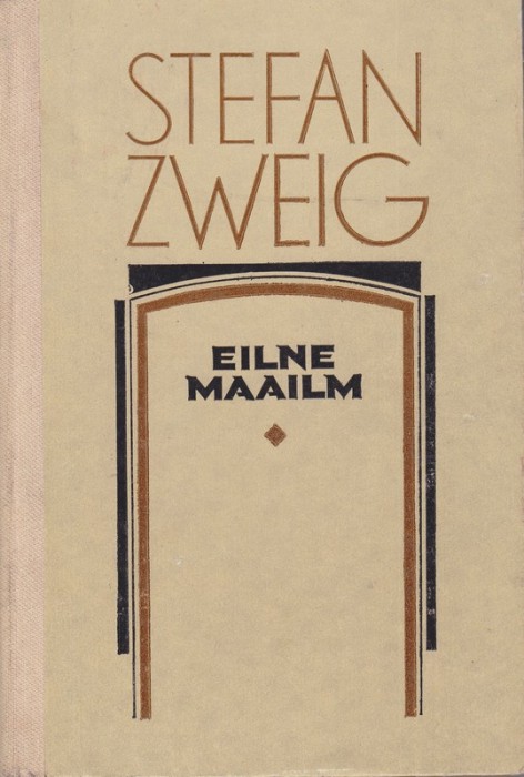 Stefan Zweig Eilne maailm : eurooplase mälestused
