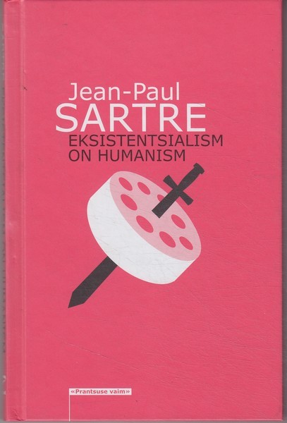 Jean-Paul Sartre Eksistentsialism on humanism