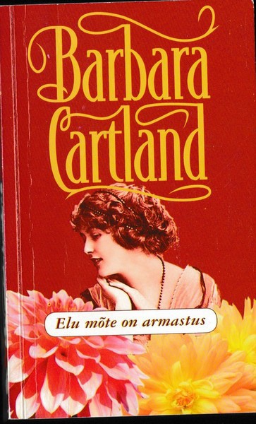 Barbara Cartland Elu mõte on armastus