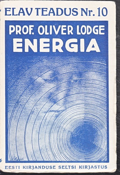 Oliver Lodge Energia ja loodusteadusliku maailmakäsituse alused