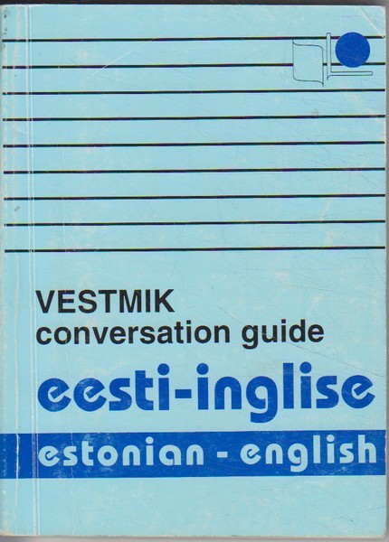 Mart Aru, Maila Saar English-Estonian conversation guide = Inglise-eesti vestmik