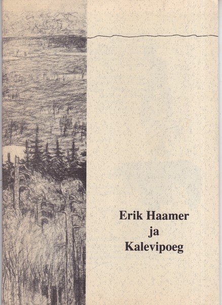 Erik Haamer ja Kalevipoeg : illustratsioonid Fr. R. Kreutzwaldi eeposele "Kalevipoeg"