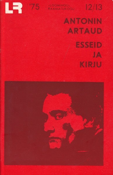 Antonin Artaud Esseid ja kirju : [teatrialased tööd]