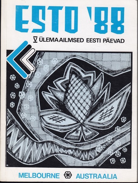 ESTO '88 album : V Ülemaailmsed Eesti Päevad = 5th Estonian World Festival, 28.12.1988 -4.1.1989, Melbourne, Australia