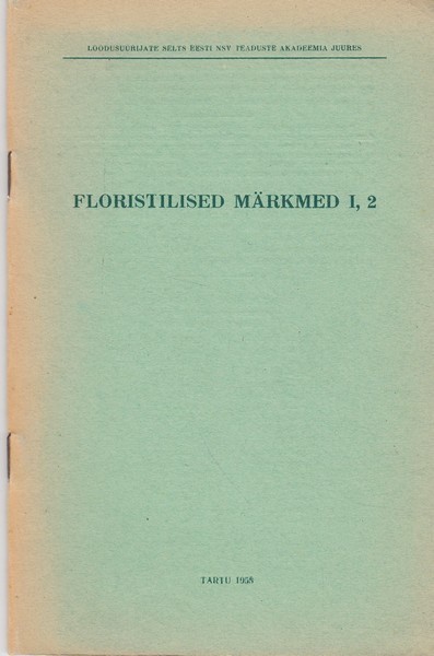 Floristilised märkmed = Флористические заметки = Floristic notes : 1. kd. 2. vihik