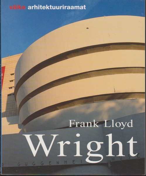 Arnt Cobbers Frank Lloyd Wright : elu ja looming