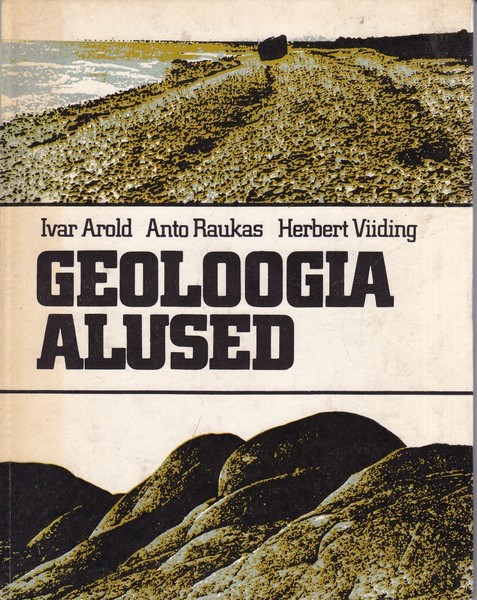 Ivar Arold, Anto Raukas, Herbert Viiding Geoloogia alused