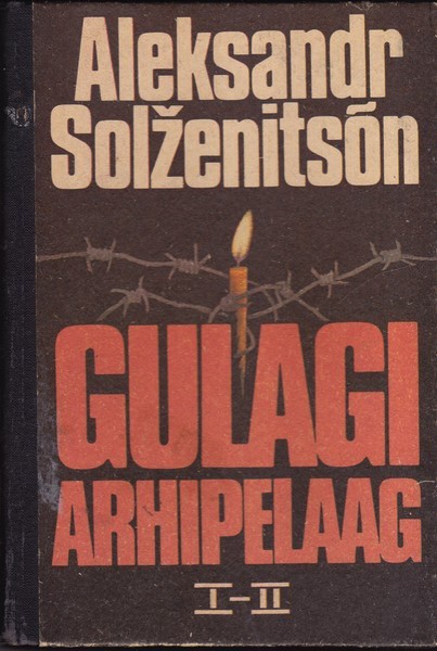 Aleksandr Solženitsõn Gulagi arhipelaag. 1.-2. osa : kirjandusliku uurimuse katse