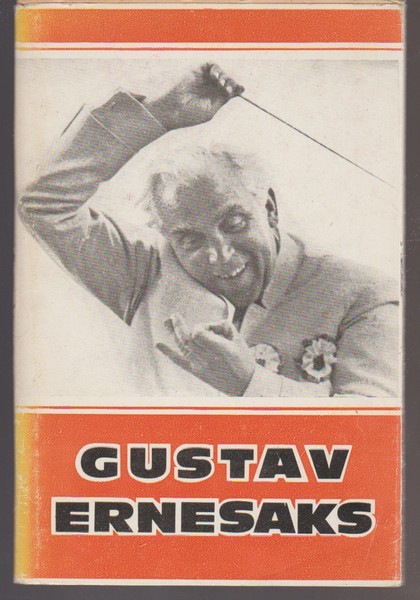 Gustav Ernesaks : valik fotosid Gustav Ernesaksast muuseumi fotokogu ja maestro koduse arhiivi materjalidest : näituse kataloog