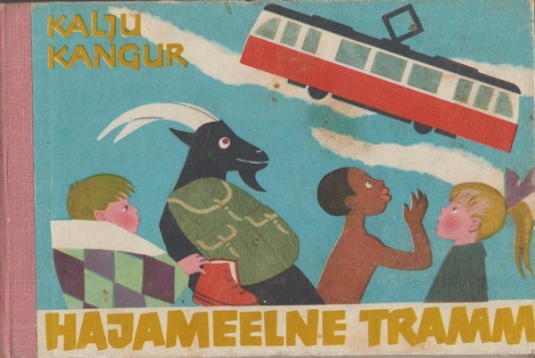 Kalju Kangur Hajameelne tramm : lõbusad luuletused lastele