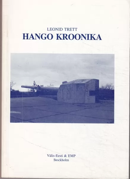 Leonid Trett Hango kroonika : mobiliseeritu mälestusi elust Nõukogude Liidu baasis Hangos