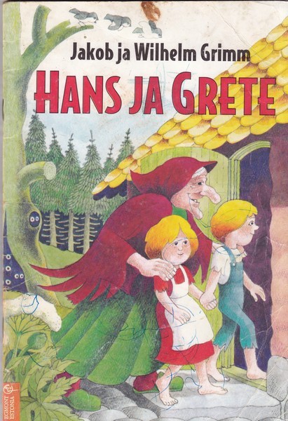 Jakob ja Wilhelm Grimm Hans ja Grete : [muinasjutt]