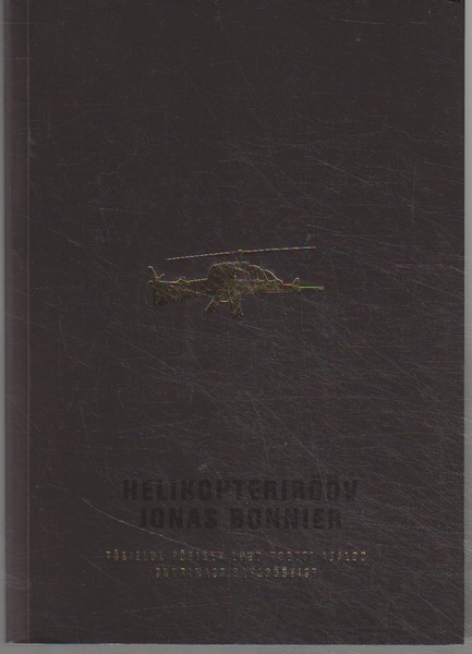 Jonas Bonnier Helikopterirööv : tõsielul põhinev lugu Rootsi ajaloo suurimast raharöövist
