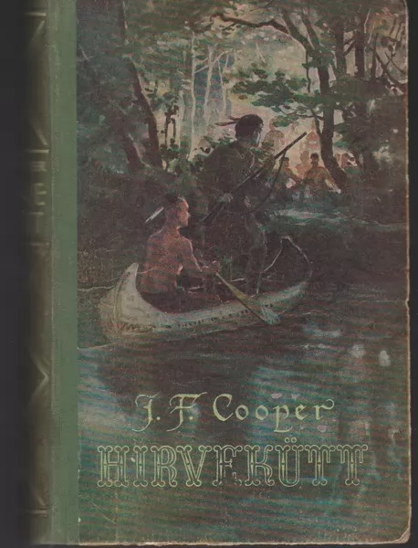 James Fenimore Cooper Hirvekütt, ehk, Esimene sõjarada.