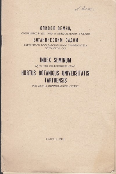 Index seminum anno 1957 collectorum quae Hortus Botanicus Universitatis Tartuensis pro mutua commutatione offert