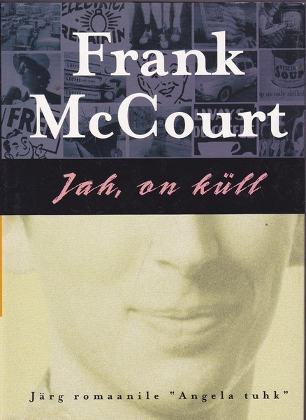 Frank McCourt Jah, on küll : [romaan]