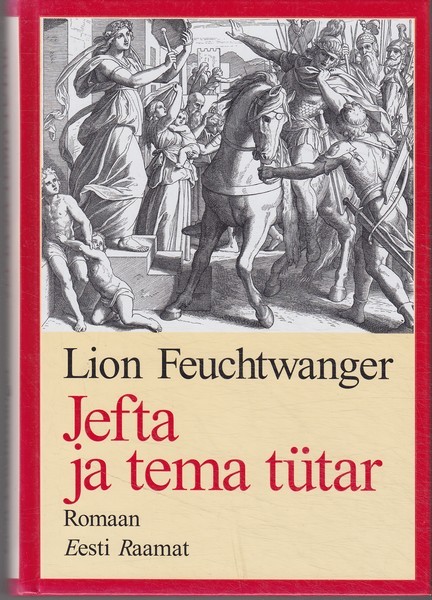 Lion Feuchtwanger Jefta ja tema tütar : romaan